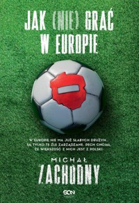 Jak (nie) grać w Europie - Zachodny Michał - ebook + książka