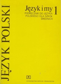 Język i my 1. Podręcznik do języka polskiego dla szkół średnich - Dubisz Stanisław - ebook