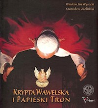 Krypta Wawelska i Papieski Tron - Wysocki Wiesław Jan, Zieliński Stanisław - książka