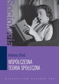 Współczesna teoria społeczna - Elliott Anthony - książka