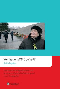 Wer hat uns 1945 befreit? - Ulrich Heyden - ebook