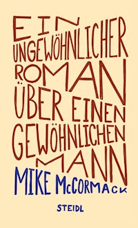 Ein ungewöhnlicher Roman über einen gewöhnlichen Mann - McCormack Mike - ebook