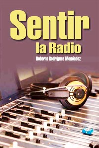 Sentir la radio - Roberto Rodríguez Menéndez - ebook