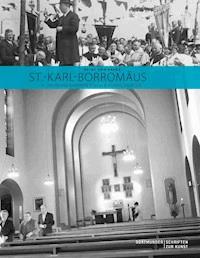 St.-Karl-Borromäus in Dortmund-Dorstfeld (Flerus & Konert, 1928/29) - Heinz Udo Brenk - ebook