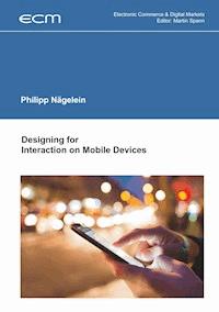 Designing for Interaction on Mobile Devices - Philipp Nägelein - ebook