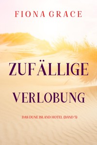 Zufällige Verlobung (Das Dune Island Hotel – Band 5) - Fiona Grace - ebook