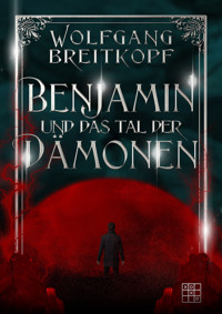 Benjamin und das Tal der Dämonen - Wolfgang Breitkopf - ebook