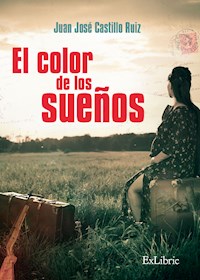 El color de los sueños - Juan José Castillo Ruiz - ebook