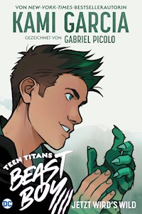 Teen Titans: Beast Boy  Jetzt wird's wild - Kami Garcia - ebook