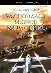 Wschodzące słońce na Pacyfiku - Morison Samuel Eliot - książka