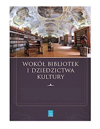Wokół bibliotek i dziedzictwa kultury - Kotowski Robert - książka