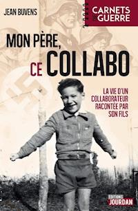 Mon père, ce collabo - Jean Buvens - ebook