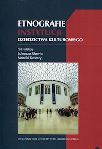 Etnografie instytucji dziedzictwa kulturowego -  - książka