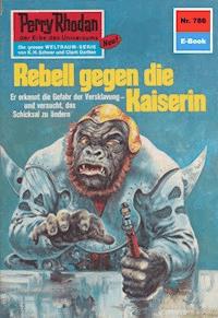 Perry Rhodan 786: Rebell gegen die Kaiserin - Hans Kneifel - ebook