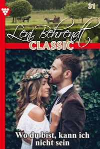 Wo du bist, kann ich nicht sein - Leni Behrendt - ebook