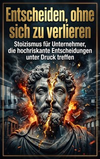 Entscheiden, ohne sich zu verlieren - Felix Falkenhayn - ebook