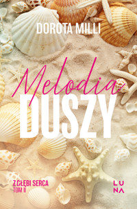 Melodia duszy. Saga z głębi serca. Tom 2 - Dorota Milli - książka