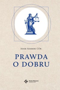 Prawda o dobru - Adam Adamski COr - książka