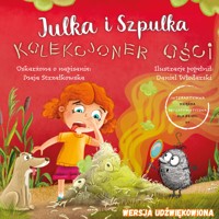 Julka i Szpulka. Kolekcjoner ości - Maja Strzałkowska - audiobook