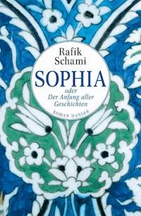 Sophia oder Der Anfang aller Geschichten - Rafik Schami - ebook