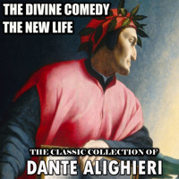 The Classic Collection of Dante Alighieri. The Divine Comedy, The New Life - Dante Alighieri - audiobook