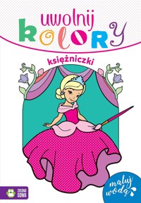 Uwolnij kolory. Księżniczki - zbiorowa praca - książka