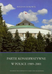 Partie konserwatywne w Polsce 1989-2001 - Borowik Bogdan - książka