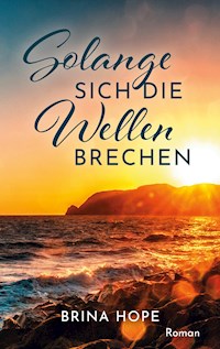 Solange sich die Wellen brechen - Brina Hope - ebook