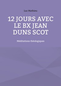 12 jours avec le Bx Jean Duns Scot - Luc Mathieu - ebook