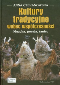 Kultury tradycyjne wobec współczesności - Czekanowska Anna - książka