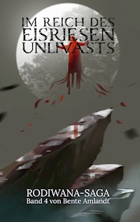 Im Reich des Eisriesen Unlivasts - Bente Amlandt - ebook