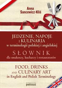 Jedzenie, napoje i kulinaria w terminologii polskiej i angielskiej - Sancewicz-Kliś Anna - książka