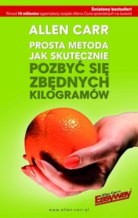 Prosta metoda jak skutecznie pozbyć się zbędnych kilogramów - Allen Carr - ebook + książka
