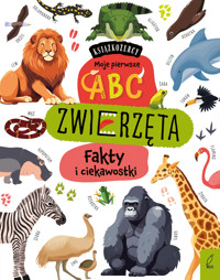 Książkożercy. Moje pierwsze ABC. Zwierzęta. Fakty i ciekawostki - zbiorowa praca - książka