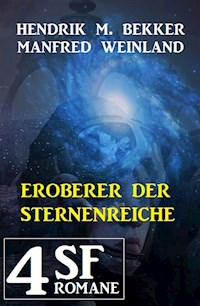 Eroberer der Sternenreiche: 4 SF-Romane - Hendrik M. Bekker - ebook
