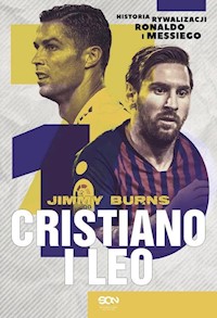 Cristiano i Leo Historia rywalizacji Ronaldo i Messiego - Jimmy Burns - książka