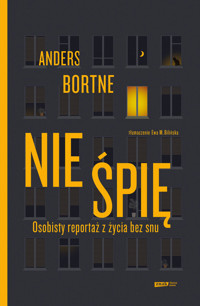 Nie śpię. Osobisty reportaż z życia bez snu - Bortne Anders - ebook