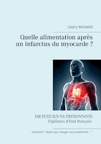 Quelle alimentation après un infarctus du myocarde ? - Menard Cédric - ebook