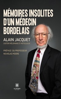 Mémoires insolites d’un médecin bordelais - Alain Jacquet - ebook