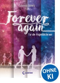 Forever Again (Band 1) - Für alle Augenblicke wir - James Lauren - ebook