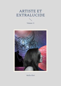 Artiste et extralucide - Mellie Eliel - ebook
