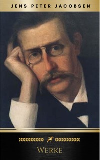 Jens Peter Jacobsen: Werke - Jens Peter Jacobsen - ebook