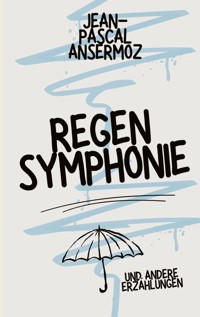 Regensymphonie - Jean-Pascal Ansermoz - ebook