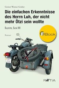 Die einfachen Erkenntnisse des Herrn Luh, der nicht mehr Ötzi sein wollte - Gernot Werner Gruber - ebook