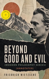 BEYOND GOOD AND EVIL (Modern Philosophy Series) (Annotated) - Friedrich Nietzsche - ebook