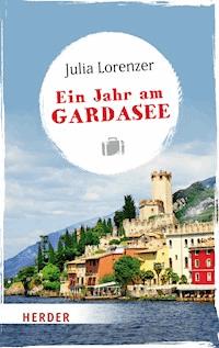 Ein Jahr am Gardasee - Julia Lorenzer - ebook