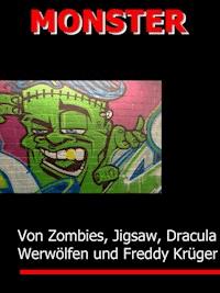 MONSTER - Von Zombies, H. Lector, Jigsaw, Frankenstein & Co. - Johanna H. Wyer - ebook