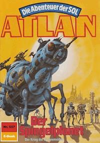 Atlan 557: Der Spiegelplanet - Hans Kneifel - ebook