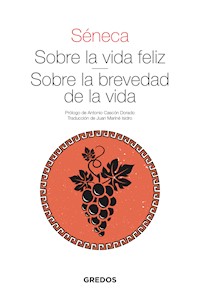 Sobre la vida feliz. Sobre la brevedad de la vida - Séneca - ebook