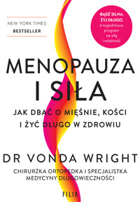 Menopauza i siła. Jak dbać o mięśnie, kości i żyć długo w zdrowiu - Vonda Wright - ebook + audiobook